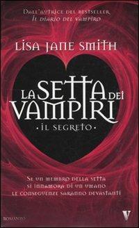 Il segreto. La setta dei vampiri - Lisa Jane Smith - Libro Newton Compton Editori 2009, Vertigo | Libraccio.it