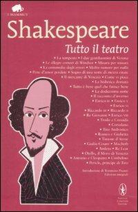 Tutto il teatro. Ediz. integrale - William Shakespeare - Libro Newton Compton Editori 2009, Grandi tascabili economici. I mammut | Libraccio.it