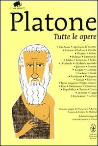 Tutte le opere. Testo greco a fronte - Platone - Libro Newton Compton Editori 2009, Grandi tascabili economici. I mammut | Libraccio.it