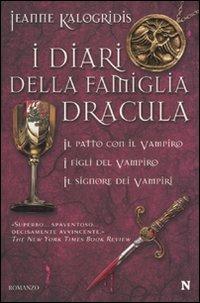 I diari della famiglia Dracula: Il patto con il vampiro-I figli del vampiro-Il signore dei vampiriri - Jeanne Kalogridis - Libro Newton Compton Editori 2009, Nuova narrativa Newton | Libraccio.it