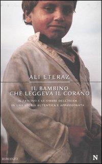Il bambino che leggeva il Corano - Ali Eteraz - Libro Newton Compton Editori 2009, Nuova narrativa Newton | Libraccio.it