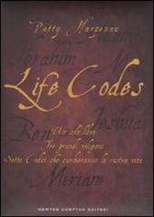 Life codes. Un solo libro. Tre grandi religioni. Sette codici che cambieranno la vostra vita