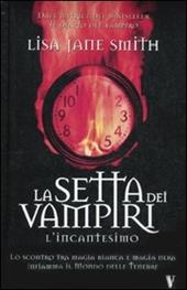 L' incantesimo. La setta dei vampiri