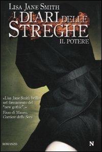 Il potere. I diari delle streghe - Lisa Jane Smith - Libro Newton Compton Editori 2010, Nuova narrativa Newton | Libraccio.it