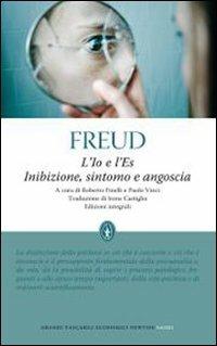 L' Io e l'Es. Inibizione, sintomo e angoscia. Ediz. integrale - Sigmund Freud - Libro Newton Compton Editori 2010, Grandi tascabili economici | Libraccio.it
