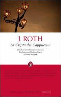 La cripta dei cappuccini. Ediz. integrale - Joseph Roth - Libro Newton Compton Editori 2010, Grandi tascabili economici | Libraccio.it