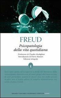 Psicopatologia della vita quotidiana. Ediz. integrale - Sigmund Freud - Libro Newton Compton Editori 2010, Grandi tascabili economici | Libraccio.it