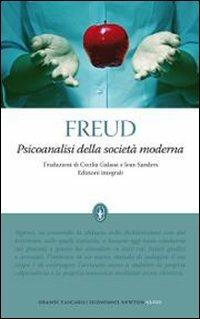 Psicoanalisi della società moderna. Ediz. integrale - Sigmund Freud - Libro Newton Compton Editori 2010, Grandi tascabili economici | Libraccio.it