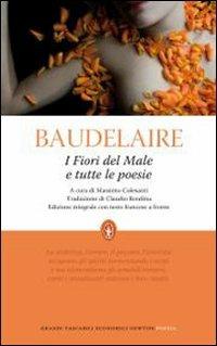 I fiori del male e tutte le poesie. Testo francese a fronte. Ediz. integrale - Charles Baudelaire - Libro Newton Compton Editori 2010, Grandi tascabili economici | Libraccio.it