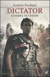 Dictator. L'ombra di Cesare