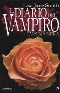 L' anima nera. Il diario del vampiro - Lisa Jane Smith - Libro Newton Compton Editori 2010, Nuova narrativa Newton | Libraccio.it