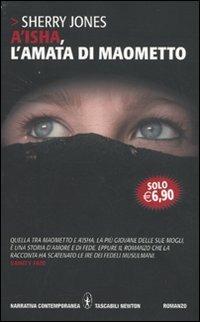 A'isha, l'amata di Maometto - Sherry Jones - Libro Newton Compton Editori 2010, Grandi tascabili contemporanei | Libraccio.it