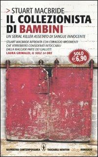 Il collezionista di bambini - Stuart MacBride - Libro Newton Compton Editori 2010, Grandi tascabili contemporanei | Libraccio.it