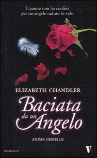 Anime gemelle. Baciata da un angelo - Elizabeth Chandler - Libro Newton Compton Editori 2010, Vertigo | Libraccio.it