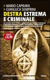 Destra estrema e criminale. Da Stefano delle Chiaie a Mario Tuti, dai fratelli Fioravanti a Massimo Carminati...