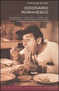 Dizionario romanesco - Fernando Ravaro - Libro Newton Compton Editori 2010, Tradizioni italiane | Libraccio.it