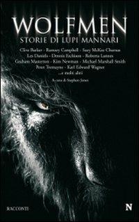 Wolfmen. Storie di lupi mannari  - Libro Newton Compton Editori 2010, Nuova narrativa Newton | Libraccio.it