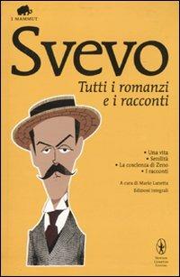 Tutti i romanzi e i racconti. Ediz. integrale - Italo Svevo - Libro Newton Compton Editori 2010, Grandi tascabili economici. I mammut | Libraccio.it