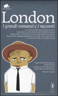 I grandi romanzi e i racconti. Ediz. integrale - Jack London - Libro Newton Compton Editori 2011, Grandi tascabili economici. I mammut | Libraccio.it