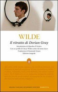 Il ritratto di Dorian Gray. Ediz. integrale - Oscar Wilde - Libro Newton Compton Editori 2010, Grandi tascabili economici | Libraccio.it