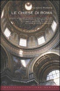 Le chiese di Roma - Claudio Rendina - Libro Newton Compton Editori 2010, Tradizioni italiane | Libraccio.it