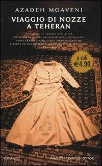 Viaggio di nozze a Teheran - Azadeh Moaveni - Libro Newton Compton Editori 2010, Newton Pocket | Libraccio.it