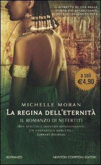 La regina dell'eternità. Il romanzo di Nefertiti - Michelle Moran - Libro Newton Compton Editori 2010, Newton Pocket | Libraccio.it