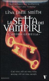 L' anima gemella. La setta dei vampiri - Lisa Jane Smith - Libro Newton Compton Editori 2010, Vertigo | Libraccio.it