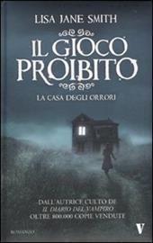 Il gioco proibito. La casa degli orrori