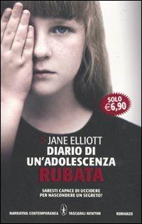 Diario di un'adolescenza rubata - Jane Elliott - Libro Newton Compton Editori 2010, Grandi tascabili contemporanei | Libraccio.it