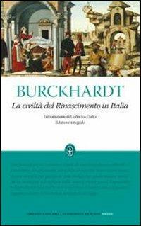 La civiltà del Rinascimento in Italia. Ediz. integrale - Jacob Burckhardt - Libro Newton Compton Editori 2010, Grandi tascabili economici | Libraccio.it