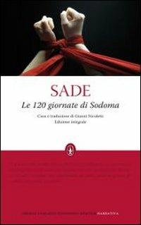 Le 120 giornate di Sodoma. Ediz. integrale - François de Sade - Libro Newton Compton Editori 2010, Grandi tascabili economici | Libraccio.it