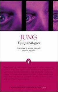 Tipi psicologici. Ediz. integrale - Carl Gustav Jung - Libro Newton Compton Editori 2010, Grandi tascabili economici | Libraccio.it