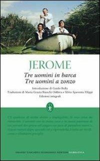 Tre uomini in barca-Tre uomini a zonzo. Ediz. integrale - Jerome K. Jerome - Libro Newton Compton Editori 2010, Grandi tascabili economici | Libraccio.it