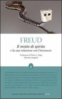 Il motto di spirito e la sua relazione con l'inconscio. Ediz. integrale - Sigmund Freud - Libro Newton Compton Editori 2010, Grandi tascabili economici | Libraccio.it