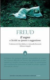Il sogno e scritti su ipnosi e suggestione. Ediz. integrale - Sigmund Freud - Libro Newton Compton Editori 2010, Grandi tascabili economici | Libraccio.it
