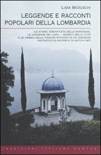 Leggende e racconti popolari della Lombardia - Lidia Beduschi - Libro Newton Compton Editori 2010, Tradizioni italiane | Libraccio.it