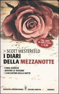 I diari della mezzanotte - Scott Westerfeld - Libro Newton Compton Editori 2010, Grandi tascabili contemporanei | Libraccio.it