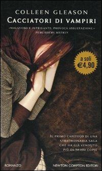 Cacciatori di vampiri - Colleen Gleason - Libro Newton Compton Editori 2010, Newton Pocket | Libraccio.it