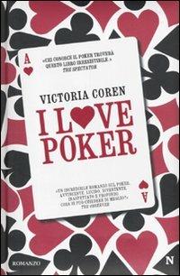 I love poker - Victoria Coren - Libro Newton Compton Editori 2010, Nuova narrativa Newton | Libraccio.it