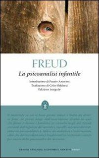 La psicoanalisi infantile. Ediz. integrale - Sigmund Freud - Libro Newton Compton Editori 2010, Grandi tascabili economici | Libraccio.it