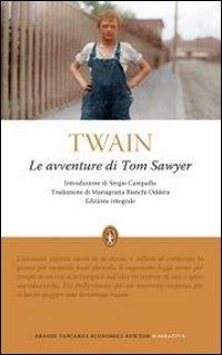 Le avventure di Tom Sawyer. Ediz. integrale - Mark Twain - Libro Newton Compton Editori 2010, Grandi tascabili economici | Libraccio.it