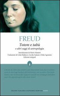 Totem e tabù e altri saggi di antropologia. Ediz. integrale - Sigmund Freud - Libro Newton Compton Editori 2010, Grandi tascabili economici | Libraccio.it
