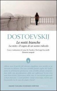 Le notti bianche-La mite-Il sogno di un uomo ridicolo. Ediz. integrale - Fëdor Dostoevskij - Libro Newton Compton Editori 2010, Grandi tascabili economici | Libraccio.it