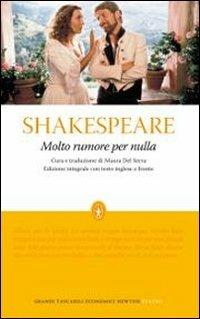 Molto rumore per nulla. Testo inglese a fronte. Ediz. integrale - William Shakespeare - Libro Newton Compton Editori 2010, Grandi tascabili economici | Libraccio.it
