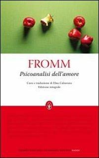 Psicoanalisi dell'amore. Ediz. integrale - Erich Fromm - Libro Newton Compton Editori 2010, Grandi tascabili economici | Libraccio.it