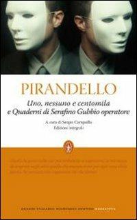 Uno, nessuno e centomila-Quaderni di Serafino Gubbio operatore. Ediz. integrale - Luigi Pirandello - Libro Newton Compton Editori 2010, Grandi tascabili economici | Libraccio.it