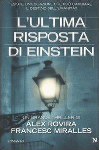 L' ultima risposta di Einstein - Álex Rovira Celma, Francesc Miralles - Libro Newton Compton Editori 2010, Nuova narrativa Newton | Libraccio.it