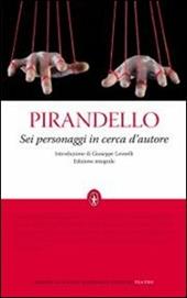 Sei personaggi in cerca d'autore. Ediz. integrale