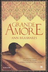 Grande amore - Ann Brashares - Libro Newton Compton Editori 2010, Nuova narrativa Newton | Libraccio.it